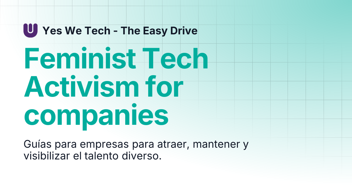 Feminist Tech Activism for companies | Yes We Tech - The Easy Drive